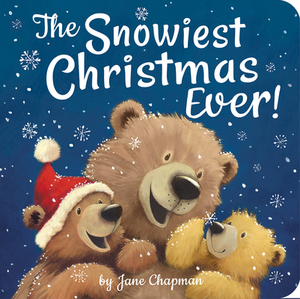 The Snowiest Christmas Ever! by Jane Chapman