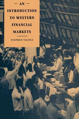 An Introduction to Western Financial Markets by Stephen Valdez