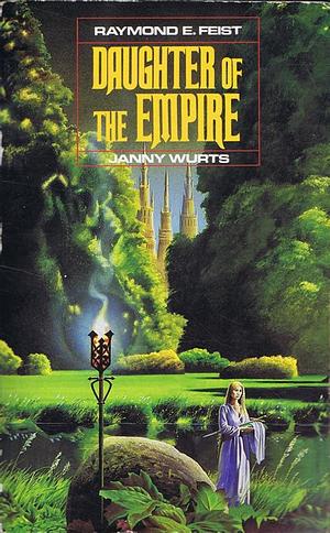 Daughter of the Empire by Janny Wurts, Raymond E. Feist