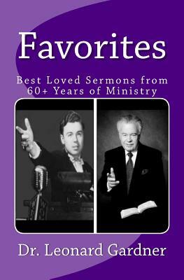 Favorites: Best Loved Sermons from 60+ Years of Ministry by Leonard Gardner