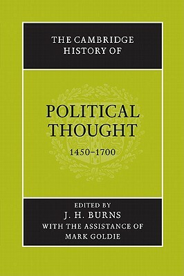 The Cambridge History of Political Thought 1450-1700 by 