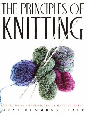 Principles of Knitting by June Hemmons Hiatt