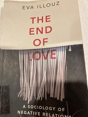 The End of Love by Eva Illouz