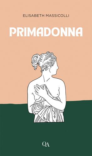 Primadonna by Elisabeth Massicolli