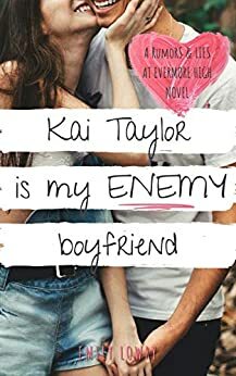 Kai Taylor is My Enemy Boyfriend by Emily Lowry