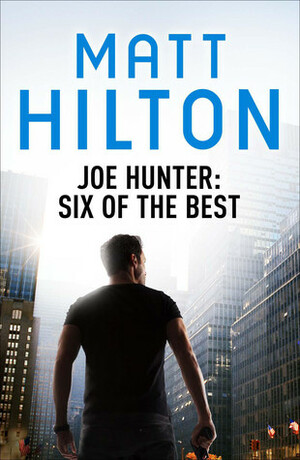 Six of the Best by Matt Hilton