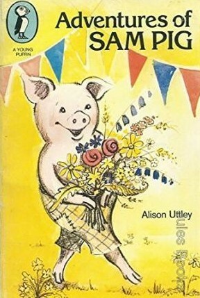 Adventures of Sam Pig by Alison Uttley