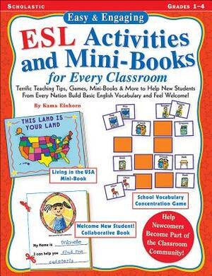 Easy & Engaging ESL Activities and Mini-Books for Every Classroom: Teaching Tips, Games, and Mini-Books for Building Basic English Vocabulary! by Kama Einhorn