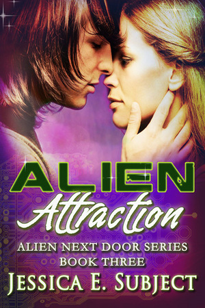 Alien Attraction by Jessica E. Subject