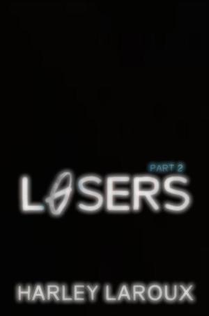 Losers: Part II by Harley Laroux
