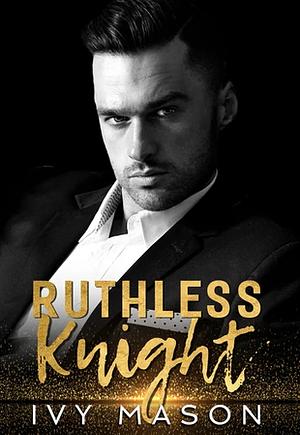 Ruthless Knight by Ivy Mason