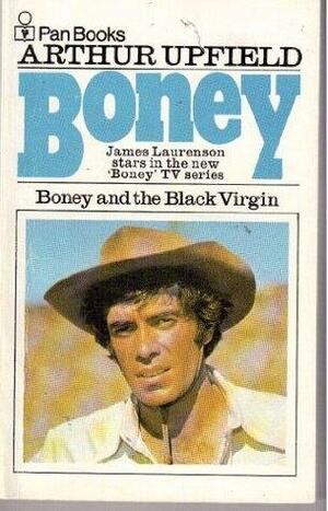 Boney and the Black Virgin by Arthur Upfield