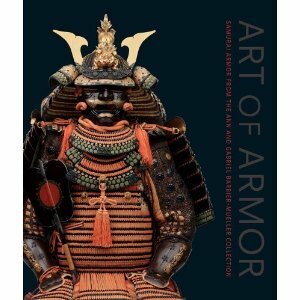 Art of Armor: Samurai Armor from the Ann and Gabriel Barbier-Mueller Collection by J. Gabriel Barbier-Mueller, Thom Richardson, Stephen Turnbull, Sachiko Hori, John Stevenson, Morihiro Ogawa