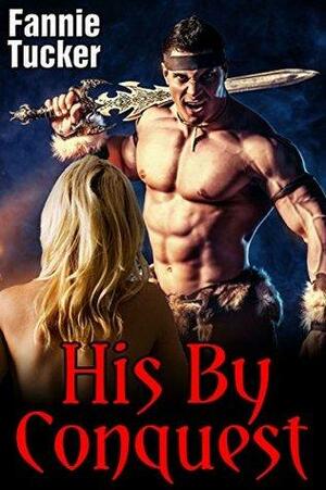 His By Conquest by Fannie Tucker