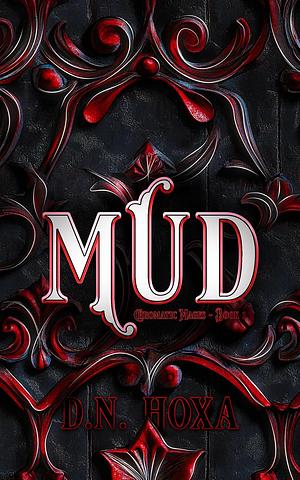 Mud by D.N. Hoxa