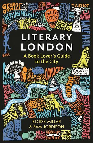 Literary London by Eloise Millar, Sam Jordison