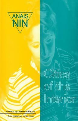 Cities of Interior: Contains 5 Volumes in Nin's Continuous by Anaïs Nin