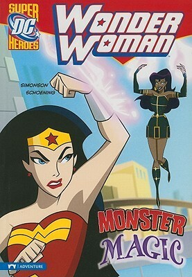 Monster Magic by Louise Simonson, Dan Schoening