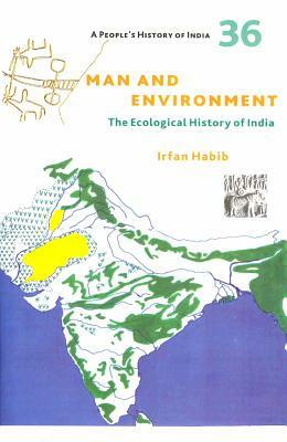 A People's History of India 36: Man and Environment by Irfan Habib