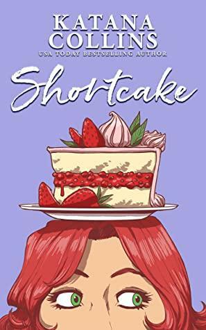 Shortcake by Katana Collins, Katana Collins