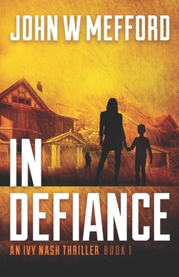 In Defiance by John W. Mefford