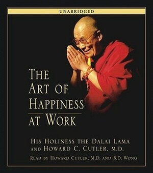 The Art of Happiness at Work by Dalai Lama XIV