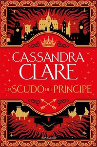 Lo scudo del principe by Cassandra Clare