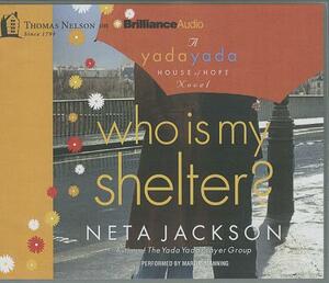 Who Is My Shelter? by Neta Jackson