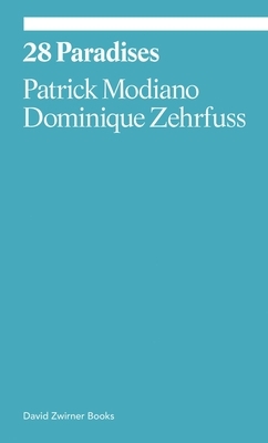 28 Paradises by Dominique Zehrfuss, Patrick Modiano