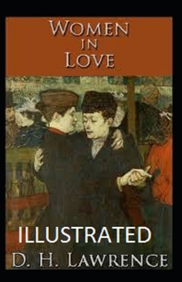 Women in Love Illustrated by D.H. Lawrence