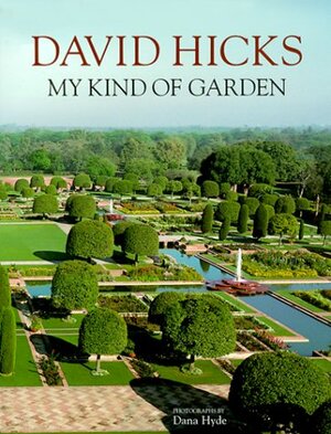 David Hicks: My Kind Of Garden by David Hicks