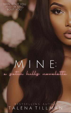 Mine: A Satin Hills Novelette by Talena Tillman