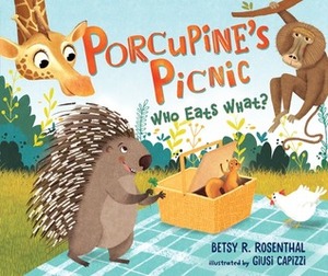 Porcupine's Picnic by Betsy Rosenthal, Giusi Capizzi