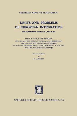 Limits and Problems of European Integration: The Conference of May 30 - June 2, 1961 by Ernst B. Haas