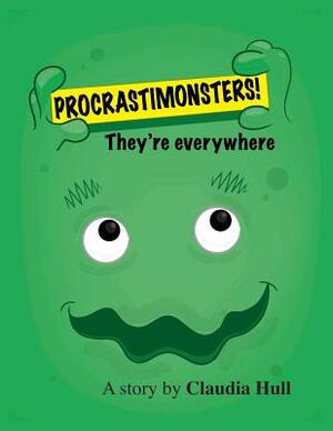 Procrastimonsters! They're Everywhere by Claudia Hull