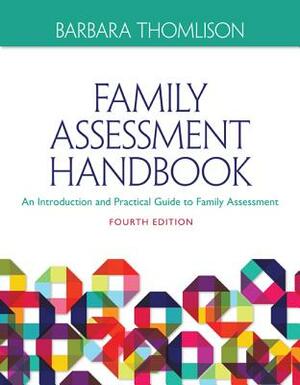 Family Assessment Handbook: An Introductory Practice Guide to Family Assessment by Barbara Thomlison