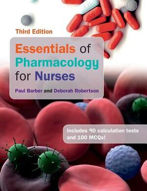 Essentials of Pharmacology for Nurses by Paul Barber, Deborah Robertson