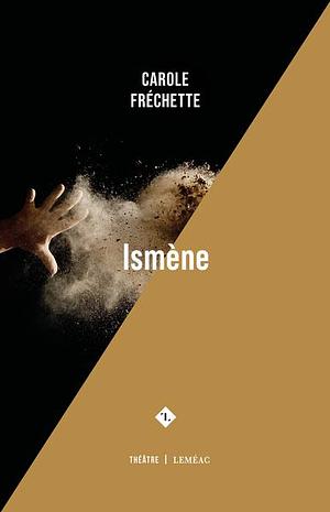 Ismène by Carole Fréchette