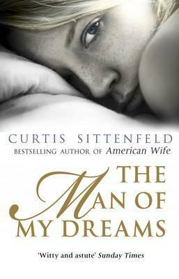 The Man of My Dreams by Sittenfeld