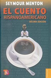 El Cuento Hispanoamericano: Antologia Critico-Historica by Seymour Menton