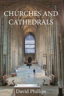 Churches and Cathedrals by David Phillips
