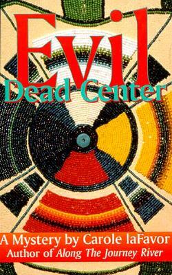Evil Dead Center: A Mystery by Carole Lafavor