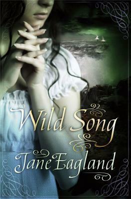 Wild Song by Jane Eagland