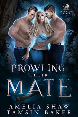 Prowling their Mate by Amelia Shaw, Tamsin Baker