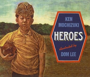 Heroes by Ken Mochizuki