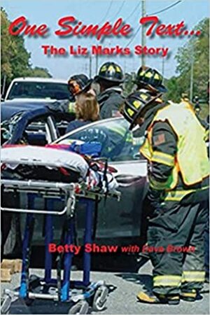 One Simple Text... The Liz Marks Story by Betty Shaw, David Brown