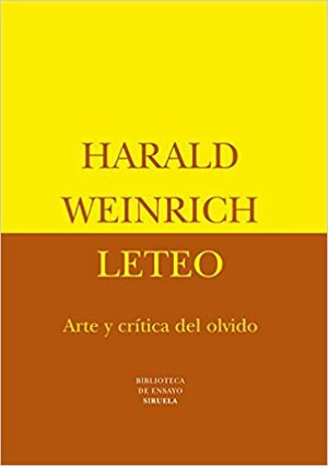 Leteo - Arte y crítica del olvido by Harald Weinrich