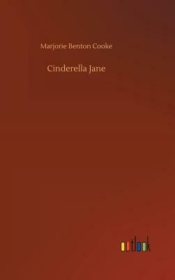 Cinderella Jane by Marjorie Benton Cooke