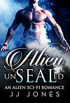 Alien UnSEALed by J.J. Jones