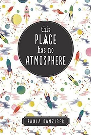This Place Has No Atmosphere by Paula Danziger